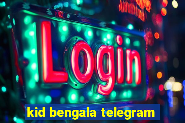 kid bengala telegram